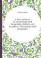 A New Analysis of Chronology and Geography, History and Prophecy: Chronology and geography, William Hales 