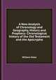 A New Analysis of Chronology and Geography, History and Prophecy: Chronological history of the Old Testament and the Apocrypha, William Hales 