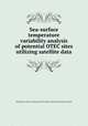 Sea-surface temperature variability analysis of potential OTEC sites utilizing satellite data, United States. Dept. of Energy,Fred M. Vukovich,Research Triangle Institute 