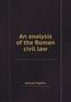 An analysis of the Roman civil law, Samuel Hallifax 