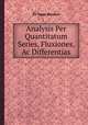 Analysis Per Quantitatum Series, Fluxiones, Ac Differentias, Sir Isaac Newton 