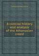 A concise history and analysis of the Athanasian creed, Thomas Hartwell Horne 