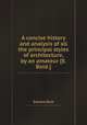 A concise history and analysis of all the principal styles of architecture, by an amateur [E. Boid.]., Edward Boid 