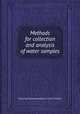 Methods for collection and analysis of water samples, Frank Hays Rainwater,Leland Lincoln Thatcher 