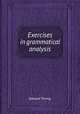 Exercises in grammatical analysis, Edward Thring 
