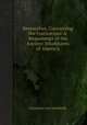 Researches, Concerning the Institutions & Monuments of the Ancient Inhabitants of America, Alexander von Humboldt 