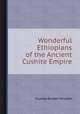 Wonderful Ethiopians of the Ancient Cushite Empire, Drusilla Dunjee Houston 
