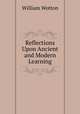 Reflections Upon Ancient and Modern Learning, William Wotton 