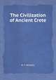 The Civilization of Ancient Crete, R. F. Willetts 