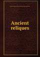 Ancient reliques, James Andrew Storer,John Greig (engraver) 