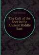 The Cult of the Seer in the Ancient Middle East, Violet MacDermot 