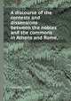 A discourse of the contests and dissensions between the nobles and the commons in Athens and Rome,, Jonathan Swift 