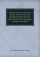 History of the Life and Acts of Edm. Grindal, the First Bishop of Lodon and the Second Archbishop of York and Canterbury in the Reign of Queen Elizabeth, John Strype,Edmund Grindal 