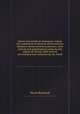 Moral and political dialogues: being the substance of several conversations between divers eminent persons, with critical and explanatory notes by the editor [R. Hurd]. With letters on chivalry and romance by mr. Hurd, Hurd Richard 