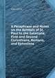 A Paraphrase and Notes on the Epistles of St. Paul to the Galatians, First and Second Corinthians, Romans, and Ephesians, John Locke 