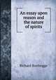 An essay upon reason and the nature of spirits, Richard Burthogge 