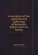 A narrative of the captivity and sufferings of Benjamin Gilbert and his family, William Walton 