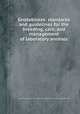 Gnotobiotes: standards and guidelines for the breeding, care, and management of laboratory animals, Institute of Laboratory Animal Resources (U.S.). Subcommittee on Standards for Gnotobiotes 