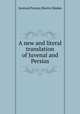 A new and literal translation of Juvenal and Persius, Juvenal,Persius,Martin Madan 