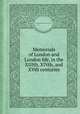 Memorials of London and London life, in the XIIIth, XIVth, and XVth centuries, City of London (England). Corporation 