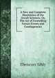 A New and Complete Illustration of the Occult Sciences: Or, The Art of Foretelling Future Events and Contingencies, Ebenezer Sibly 