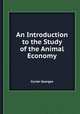 An Introduction to the Study of the Animal Economy, Cuvier Georges 