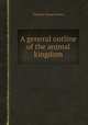 A general outline of the animal kingdom, Thomas Rymer Jones 