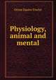 Physiology, animal and mental, Orson Squire Fowler 