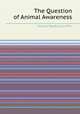 The Question of Animal Awareness, Donald Redfield Griffin 