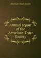 Annual report of the American Tract Society, American Tract Society 