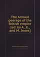 The Annual peerage of the British empire [ed. by A., E., and M. Innes]., Annual peerage of the British empire 
