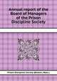 Annual report of the Board of Managers of the Prison Discipline Society, Prison Discipline Society (Boston, Mass.) 