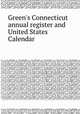 Green`s Connecticut annual register and United States Calendar, 