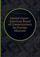 Annual report - American Board of Commissioners for Foreign Missions, American Board of Commissioners for Foreign Missions 