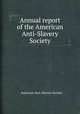 Annual report of the American Anti-Slavery Society, American Anti-Slavery Society 