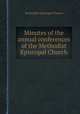 Minutes of the annual conferences of the Methodist Episcopal Church, Methodist Episcopal Church 
