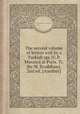 The second volume of letters writ by a Turkish spy [G.P. Marana] at Paris. Tr. [by W. Bradshaw]. 2nd ed. [Another], Giovanni Paolo Marana 
