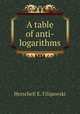 A table of anti-logarithms, Herschell E. Filipowski 