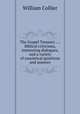 The Gospel Treasury ...: Biblical criticisms, interesting dialogues, and a variety of casuistical questions and answers, William Collier 