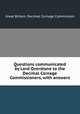 Questions communicated by Lord Overstone to the Decimal Coinage Commissioners, with answers, Great Britain. Decimal Coinage Commission 