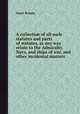 A collection of all such statutes and parts of statutes, as any way relate to the Admiralty, Navy, and ships of war, and other incidental matters, Great Britain 