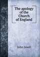 The apology of the Church of England, John Jewel 