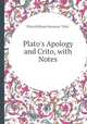 Plato`s Apology and Crito, with Notes, Plato,William Seymour Tyler 