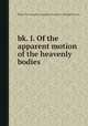 bk. I. Of the apparent motion of the heavenly bodies, Pierre Simon Laplace (marquis de),Henry Hickman Harte 