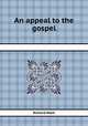 An appeal to the gospel, Richard Mant 