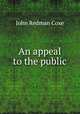 An appeal to the public, John Redman Coxe 