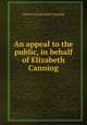An appeal to the public, in behalf of Elizabeth Canning, Daniel Cox,Elizabeth Canning 