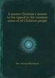 A sincere Christian`s answer to the appeal to the common sense of all Christian people, Rev. Thomas McDonnell 