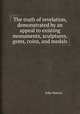 The truth of revelation, demonstrated by an appeal to existing monuments, sculptures, gems, coins, and medals, John Murray 