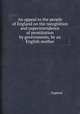 An appeal to the people of England on the recognition and superintendence of prostitution by governments, by an English mother, England 